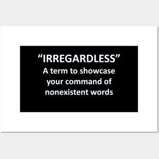 Banned Words Irregardless Posters and Art